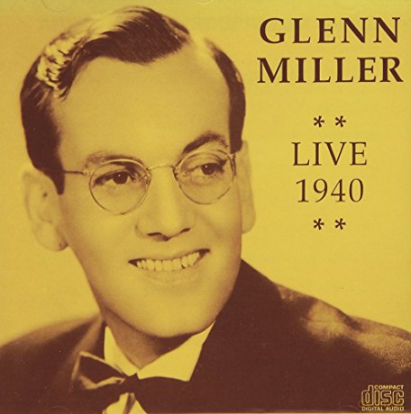 Glenn Miller: Live 1940 [CD]