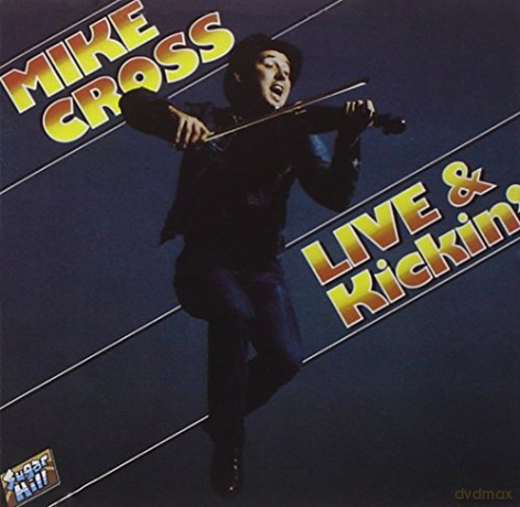 Mike Cross: Live And Kickin' [CD]