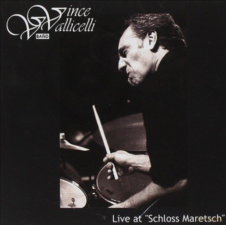 Vince Vallicelli Band: Live At "Schloss Maretsch" [CD]