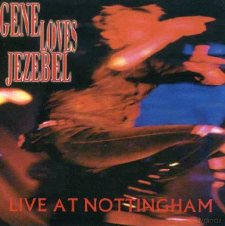 Gene Loves Jezebel: Live At Nottingham [CD]
