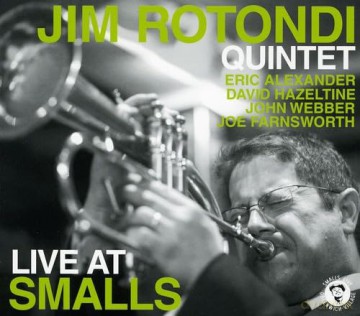 Jim Rotondi Quintet: Live At Smalls [CD]