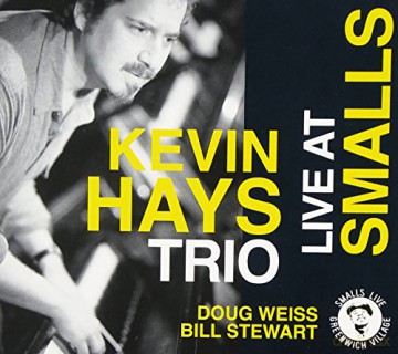 Kevin Hays Trio: Live At Smalls [CD]