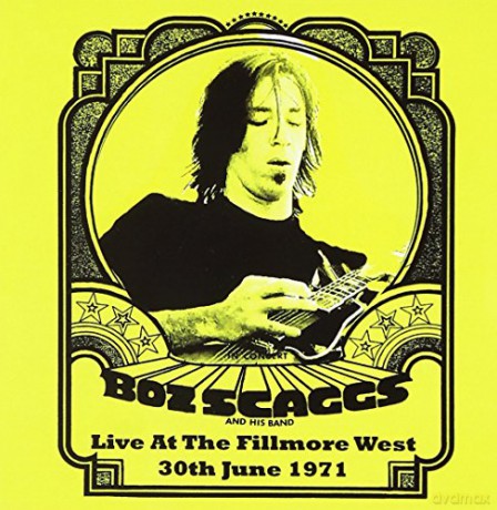 Boz Scaggs: Live At The Fillmore West, 30th June 1971 [2CD]