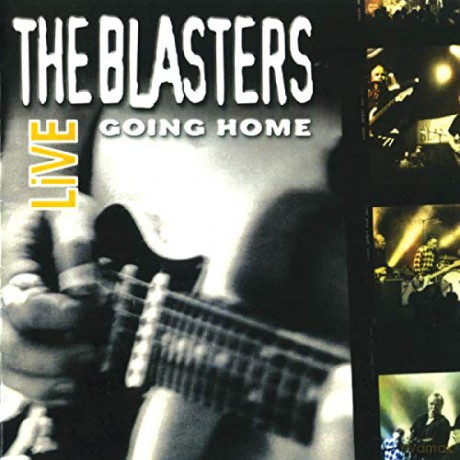The Blasters: Live Going Home [CD]