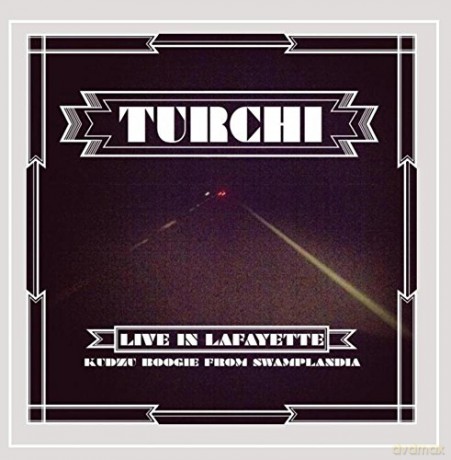 Reed Turchi: Live In Lafayette [CD]