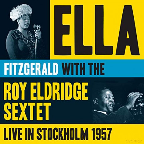 Ella Fitzgerald: Live in Stockholm 1957 With Roy Eldridge Sextet [CD]