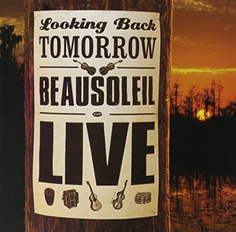 Beausoleil: Live Looking Back Tomorro [CD]