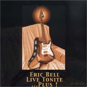Eric Bell: Live Tonite ...Plus! [CD]