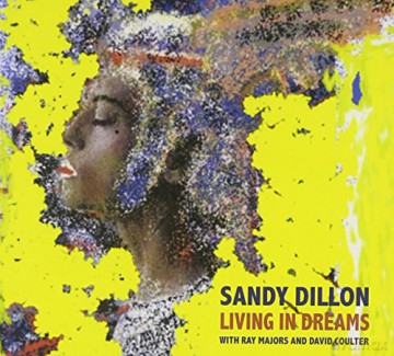 Sandy Dillon: Living In Dreams [CD]