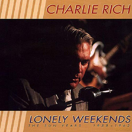 Charlie Rich: Lonely Weekends 1958-1962 [3CD]
