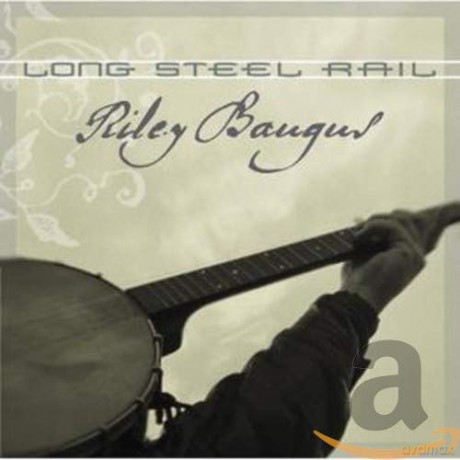 Riley Baugus: Long Steel Rail [CD]