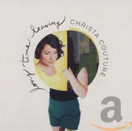 Christa Couture: Long Time Leaving [CD]