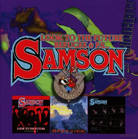 Samson: Look To The Future/Refugee/P.S? [3CD]