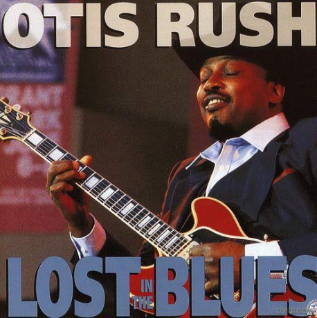 Otis Rush: Lost In The Blues [CD]