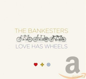 Bankesters: Love Has Wheels [CD]