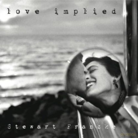 Stewart Francke: Love Implied [CD]