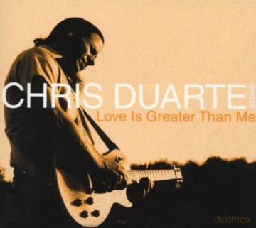 Chris Duarte: Love Is Greater Than Me [CD]