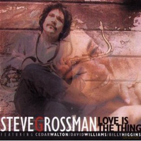 Steve Grossman: Love Is The Thing [CD]