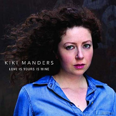 Kiki Manders: Love Is Yours Is Mine [CD]
