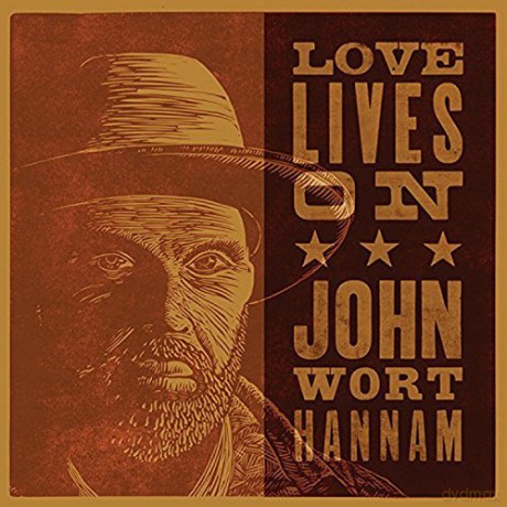John Wort Hannam: Love Lives On [CD]