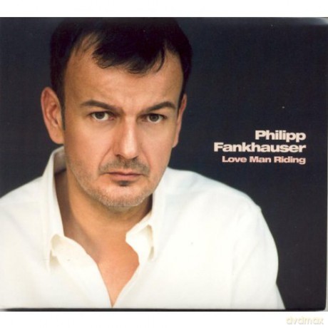 Philipp Fankhauser: Love Man Riding [CD]
