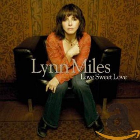 Lynn Miles: Love Sweet Love [CD]