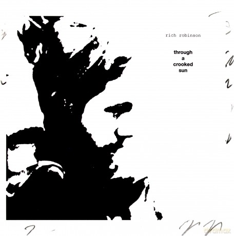 Rich Robinson: Through A Crooked Sun (digipack) [CD]