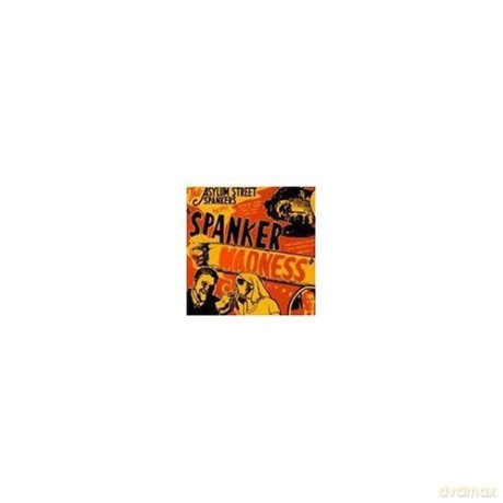 Asylum Street Spankers: Madness [CD]