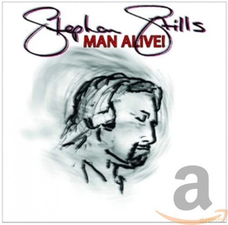 Stephen Stills: Man Alive! [CD]