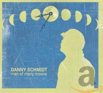 Danny Schmidt: Man Of Many Moons [CD]