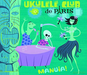 Ukulele Club De Paris: Manuia! [CD]