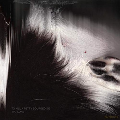 To Kill A Petty Bourgeoisie: Marlone [CD]