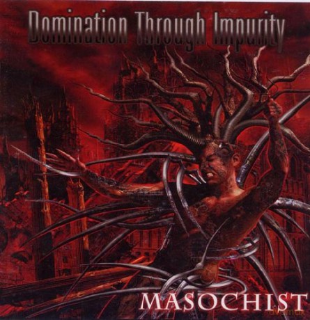 Domination Through Impurity: Masochist [CD]