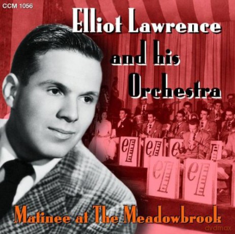 Elliot Lawrence And His Orchestra: Matinee At Meadowbrook [CD]