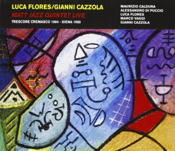 Gianni Cazzola: Matt Jazz Quintet Live [CD]