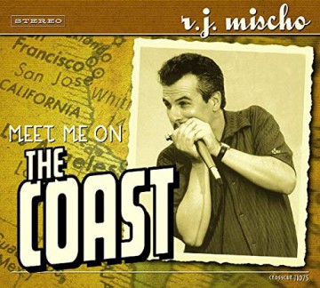 R.J. Mischo: Meet Me On The Coast [CD]