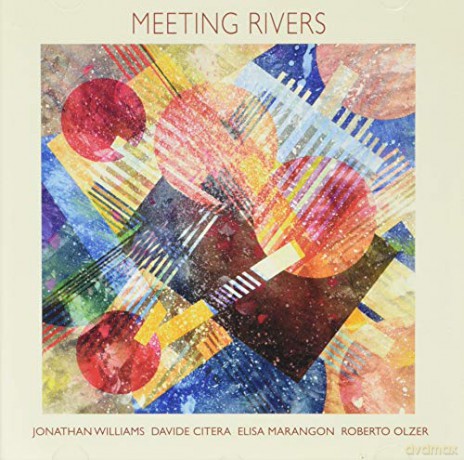 Jonathan Williams, Davide Citera, Elisa Marangon, Roberto Olzer: Meeting Rivers [CD]