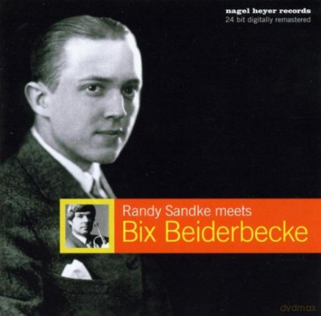 Randy Sandke: Meets Bix Beiderbecke [CD]