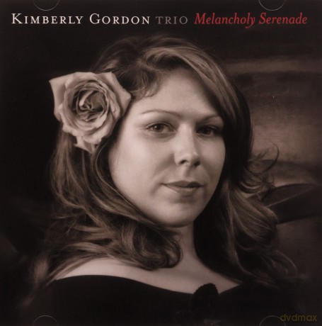 Kimberly Gordon Trio: Melancholy Serenade [CD]