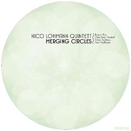 Nico Quintett Lohmann: Merging Circles [CD]