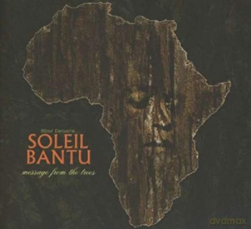 Soleil Bantu: Message From the Trees [CD]