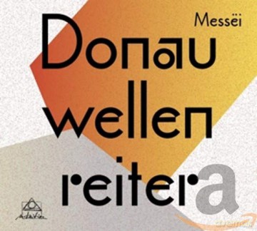 Donauwellenreiter: Messei [CD]