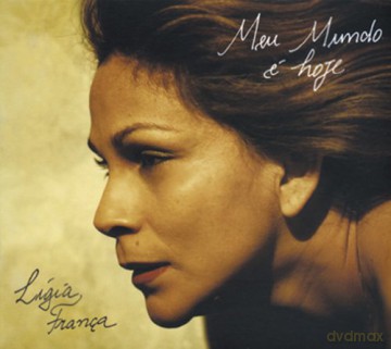 Ligia Franca: Meu Mundo E' Hoje [CD]