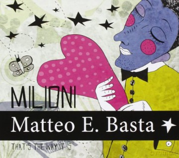 Matteo E Basta: Milioni [CD]