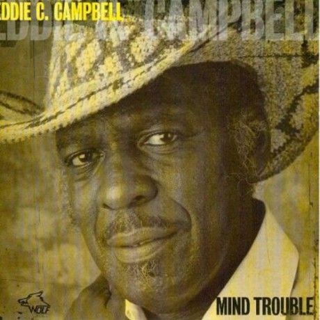 Eddie C. Campbell: Mind Trouble [CD]