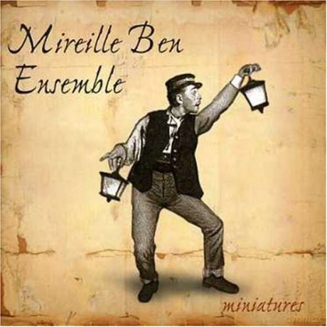 Ben Mirelle Ensemble: Miniatures [CD]