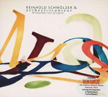 Reinhold Schmoelzer: Miraculous Loss of Signal [CD]