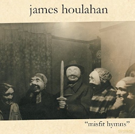 James Houlahan: Misfit Hymns [CD]