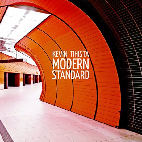 Kevin Tihista: Modern Standard [CD]