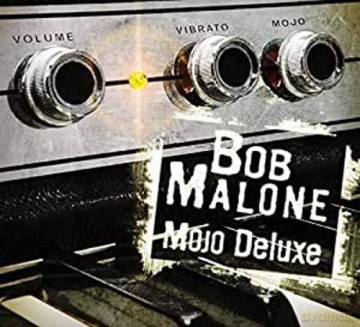 Bob Malone: Mojo Deluxe [CD]